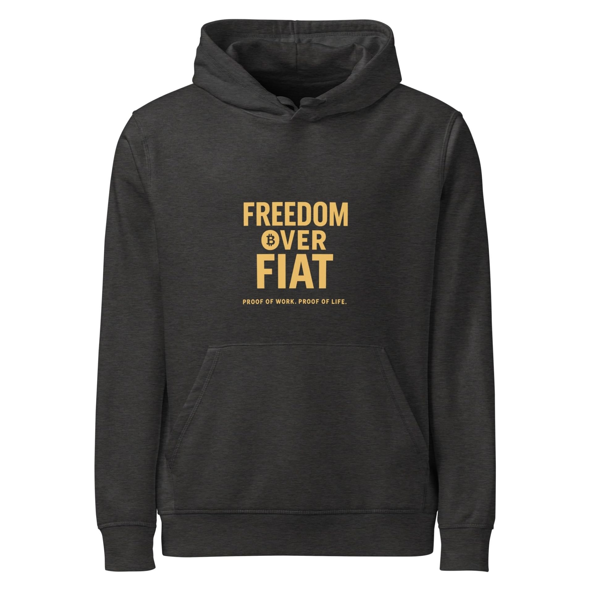 Freedom Over Fiat BTC Hoodie - Proof of Work. Proof of Life.